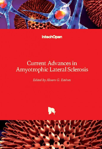 Current advances in amyotrophic lateral sclerosis / edited by Alvaro G. Estevez