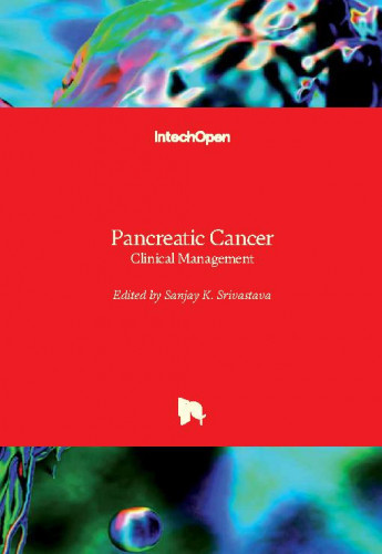 Pancreatic cancer - clinical management / edited by Sanjay K. Srivastava