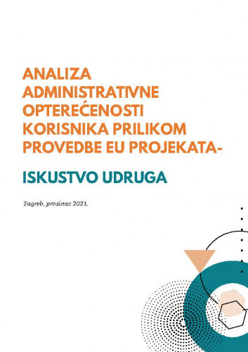 Analiza administrativne opterećenosti korisnika prilikom provedbe EU projekata :  iskustvo udruga / Blaženka Sečkar.