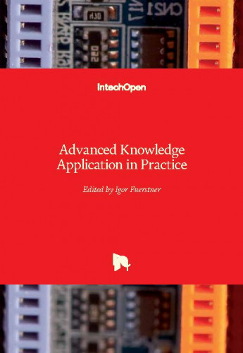 Advanced knowledge application in practice   / edited by Igor Fuerstner