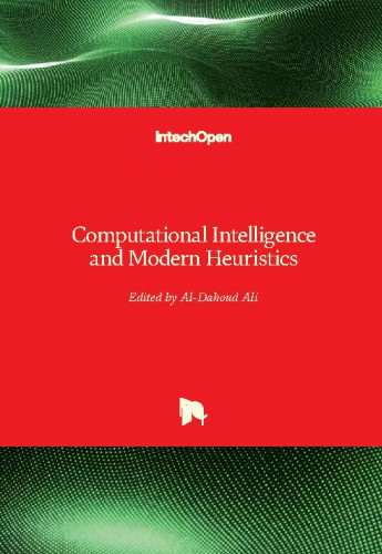 Computational intelligence and modern heuristics / edited by Al-Dahoud Ali