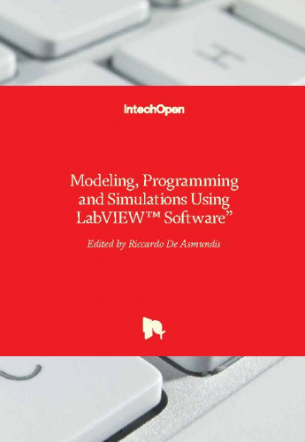Modelling, programming and simulations using LabVIEW software / edited by Riccardo De Asmundis