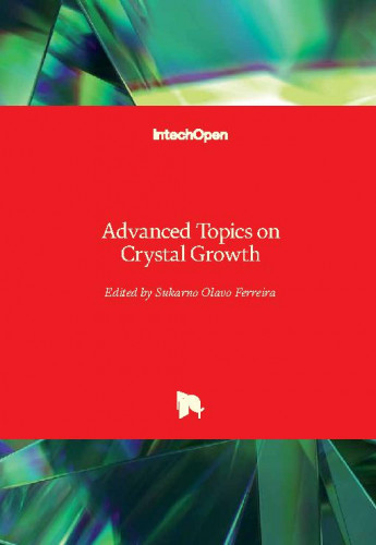 Advanced topics on crystal growth   / edited by Sukarno Olavo Ferreira