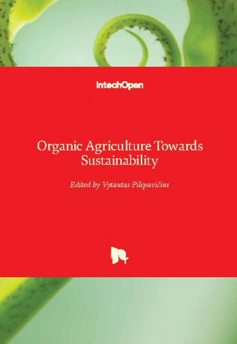 Organic agriculture towards sustainability / edited by Vytautas Pilipavicius