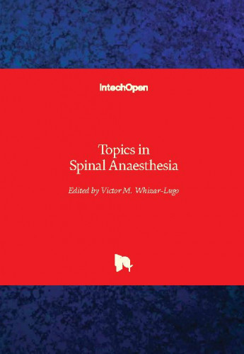 Topics in spinal anaesthesia / edited by Victor M. Whizar-Lugo