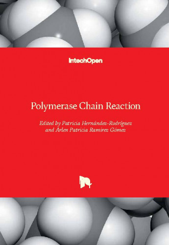 Polymerase chain reaction / edited by Patricia Hernandez-Rodriguez and Arlen Patricia Ramirez Gomez