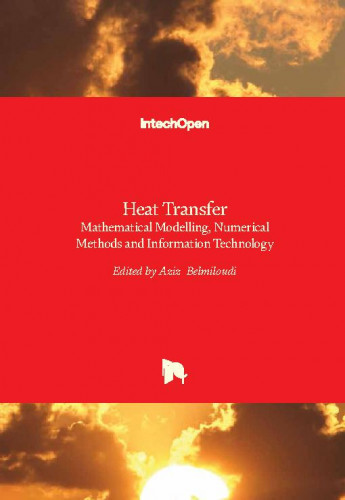 Heat transfer : mathematical modelling, numerical methods and information technology / edited by Aziz Belmiloudi