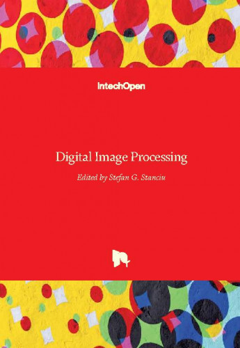 Digital image processing edited by Stefan G. Stanciu