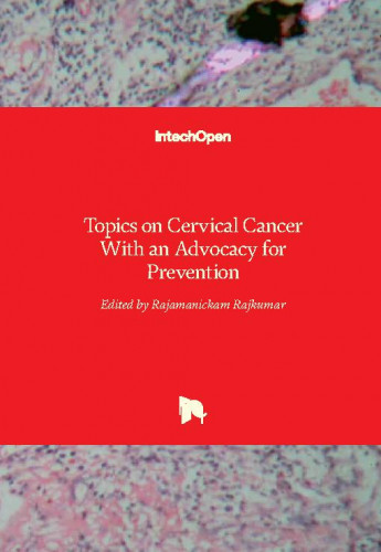 Topics on cervical cancer with an advocacy for prevention / edited by Rajamanickam Rajkumar