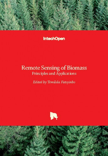 Remote sensing of biomass - principles and applications / edited by Temilola Fatoyinbo
