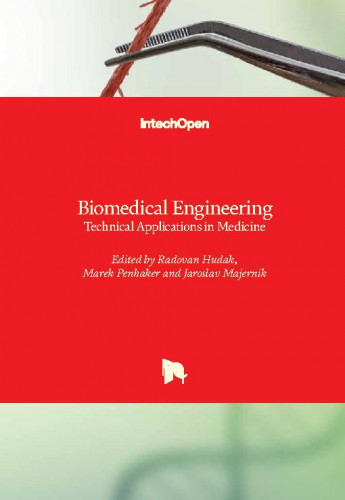 Biomedical engineering - technical applications in medicine / edited by Radovan Hudak, Marek Penhaker and Jaroslav Majernik