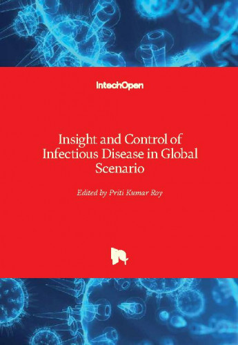 Insight and control of infectious disease in global scenario / edited by Priti Kumar Roy