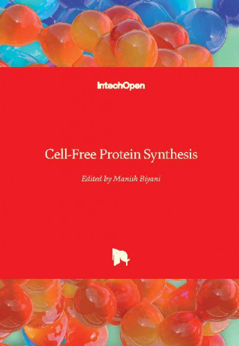 Cell-free protein synthesis / edited by Manish Biyani
