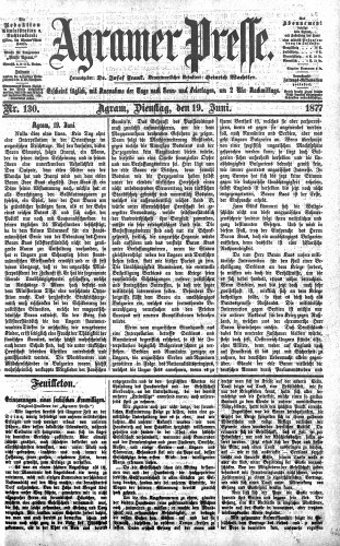 Agramer Presse  : 1,130(1877) / verantwortlicher Redakteur Heinrich Wachsler.