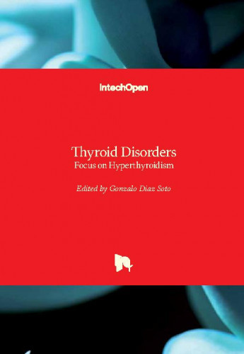 Thyroid disorders : focus on hyperthyroidism / edited by Gonzalo Diaz Soto