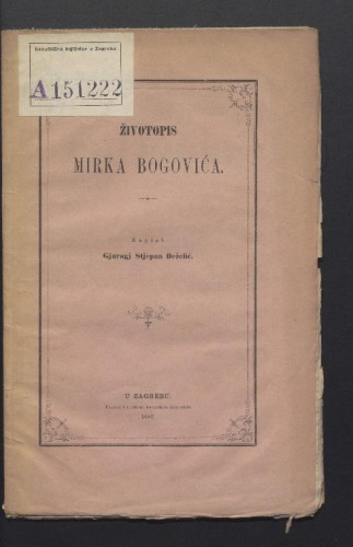 Životopis Mirka Bogovića / napisà Gjuragj Stjepan Deželić