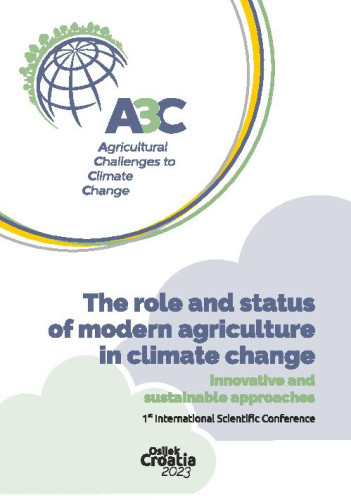 The role and status of modern agriculture in climate change  : innovative and sustainable approaches, 19-22 September, 2023, Osijek / 1st International Scientific Conference Agricultural Challenges to Climate Change ; editors Danijel Jug, Jurica Jović