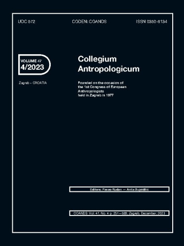 Collegium antropologicum  : journal of the Croatian Anthropological Society : 47,4(2023) / editors-in-chief Pavao Rudan, Anita Sujoldžić.