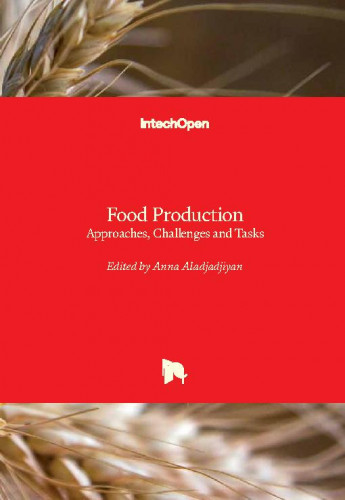 Food production - approaches, challenges and tasks / edited by Anna Aladjadjiyan
