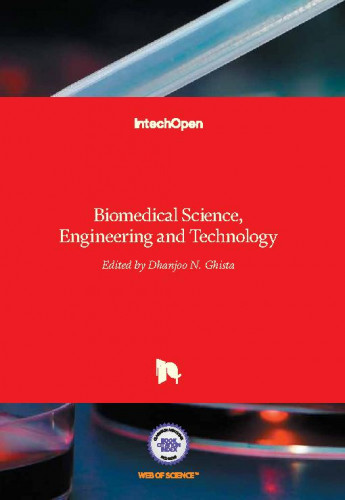 Biomedical science, engineering and technology edited by Dhanjoo N. Ghista