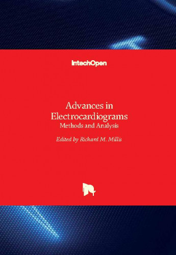 Advances in electrocardiograms - methods and analysis / edited by Richard M. Millis