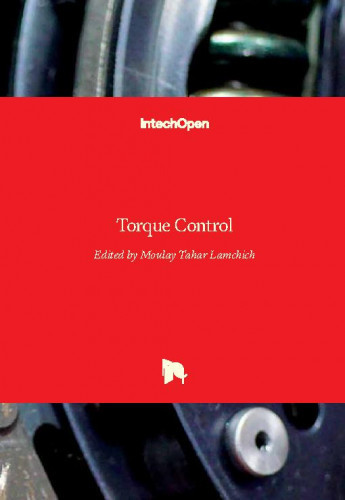 Torque control / edited by Moulay Tahar Lamchich