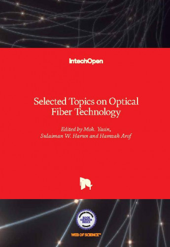 Selected topics on optical fiber technology edited by Moh. Yasin, Sulaiman W. Harun and Hamzah Arof