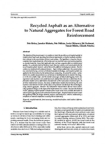 Recycled asphalt as an alternative to natural aggregates for forest road reinforcement / Petr Hrůza, Jaroslav Blahuta, Petr Pelikán, Lucie Olišarová, Jiří Nedorost, Tomáš Mikita, Zdeněk Patočka.