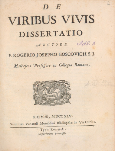 De viribus vivis dissertatio auctore p. Rogerio Josepho Boscovich S. J., matheos professore in Collegio Romano. 