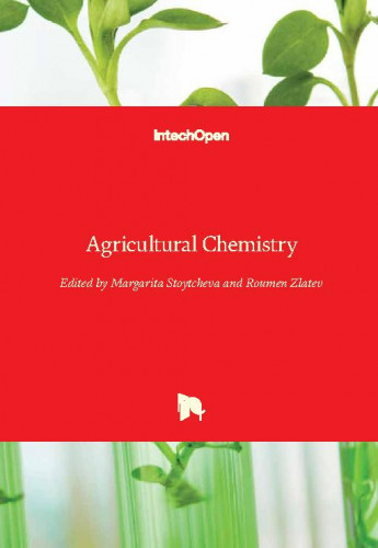 Agricultural chemistry / edited by Margarita Stoytcheva and Roumen Zlatev