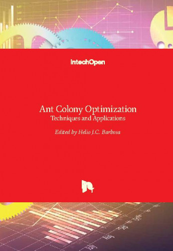 Ant colony optimization : techniques and applications / edited by Helio J.C. Barbosa