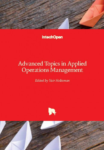 Advanced topics in applied operations management   / edited by Yair Holtzman