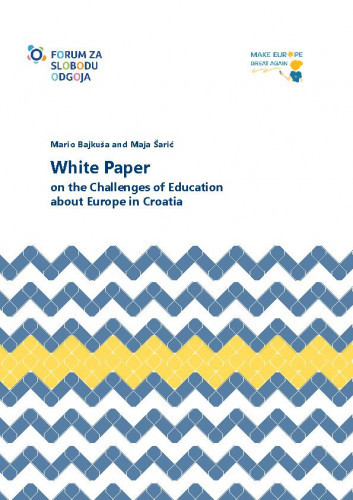 White paper on the challenges of education about europe in Croatia / Mario Bajkuša i Maja Šarić.