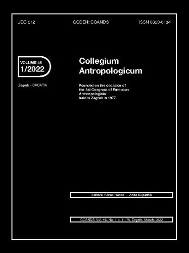 Collegium antropologicum  : journal of the Croatian Anthropological Society : 46,1(2022) / editors-in-chief Pavao Rudan, Anita Sujoldžić.