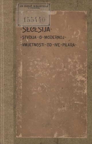 Secesija : studija o modernoj umjetnosti / od Ive Pilara.