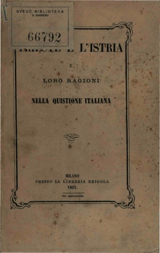 Trieste e l'Istria e loro ragioni nella questione italiana.