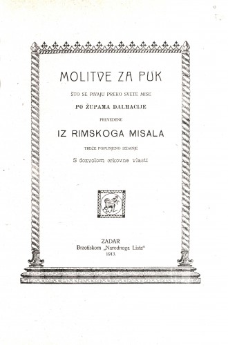 Molitve za puk što se pivaju preko svete mise po župama Dalmacije : prevedene iz Rimskoga misala : s dozvolom crkovne vlasti.