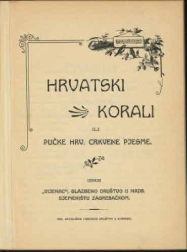 Hrvatski korali : ili pučke hrv. crkvene pjesme.