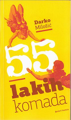 55 lakih komada / Darko Milošić.