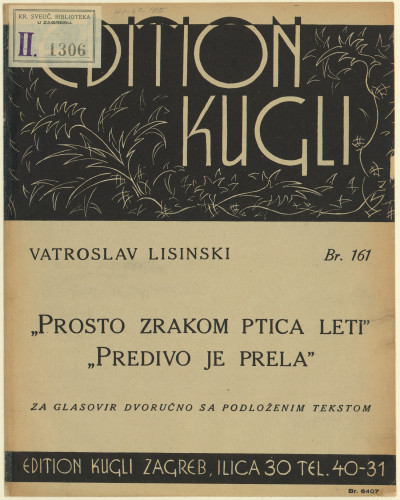 Prosto zrakom ptica leti ; Predivo je prela : za glasovir dvoručno sa podloženim tekstom / Vatroslav Lisinski.