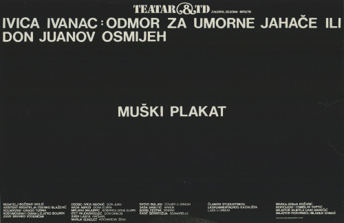 Ivica Ivanac: Odmor za umorne jahače ili Don Juanov osmjeh : Teatar ITD, Zagreb, sezona 1975/76 : muški plakat / design Boris Bućan.