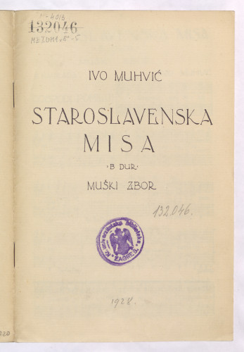 Staroslavenska misa : B dur : muški zbor / / Ivo Muhvić.