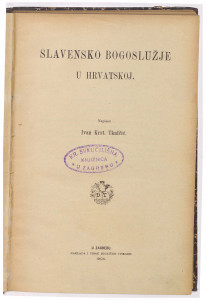 Slavensko bogoslužje u Hrvatskoj  napisao Ivan Krst. Tkalčić.