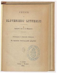 Crtice o slovenskoj liturgiji  na uspomenu tisućnog goda glagoljice  / sastavio ih Š. Milinović.