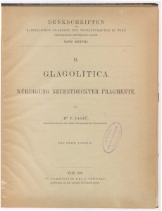 Glagolitica : Würdigung neuentdeckter Fragmente : mit zehn Tafeln von V. Jagić.