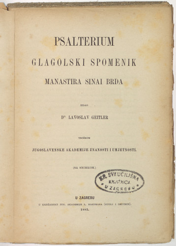 Psalterium  glagolski spomenik manastira Sinai brda : (sa snimkom)  / izdao Lavoslav Geitler troškom Jugoslavenske akademije znanosti i umjetnosti.