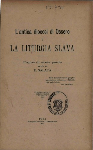 La antica diocesi di Ossero e la liturgia slava : pagine di storia patria / narrate da F. Salata.