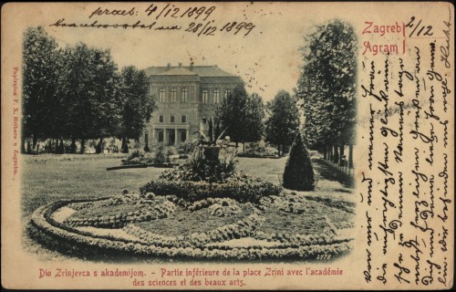 Zagreb : Dio Zrinjevca s akademijom = Agram : Partie inférieure de la place Zrini avec l'académie des sciences et des beaux arts.