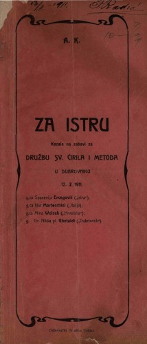 Za Istru : kazale na zabavi za Družbu sv. Ćirila i Metoda u Dubrovniku 12. 2. 1911. ... / A. K.