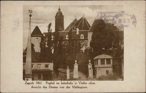 Zagreb 1861. : Pogled na katedralu iz Vlaške ulice = Ansicht des Domes von der Vlaškagasse.